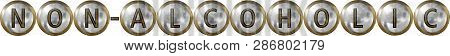 Non-alcoholic, Concept With Useful Headings And Signs For Restaurants And Hotels In Metal And Indust