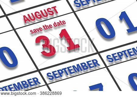 August 31st. Day 31of Month, Date Marked Save The Date  On A Calendar. Summer Month, Day Of The Year