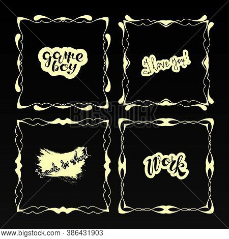 A Set Of 4 Frames With An Example Of Lettering, Black And White Calligraphic Design Elements. Templa