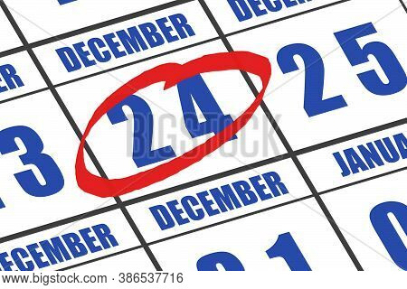 December 24th. Day 24 Of Month, Date Marked With Red Circle To Indicate Importance On A Calendar. Wi