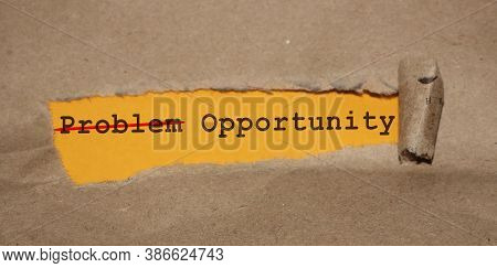 Business Concept: With Word Problem Strikeout And Opportunity Instead Words Under Brown Torn Paper