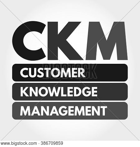 Ckm - Customer Knowledge Management Acronym, Business Concept Background