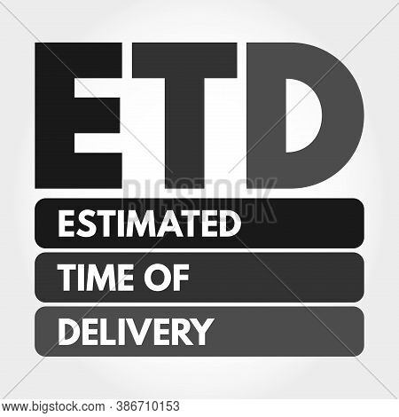 Etd - Estimated Time Of Delivery Acronym, Business Concept Background