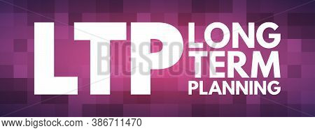 Ltp - Long-term Planning Acronym, Health Concept Background