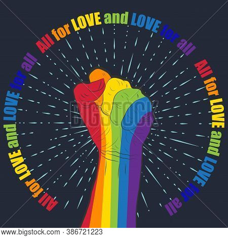 Rainbow Colored Hand With A Fist Raised Upon A Background Of Retro Rays. Lettering All For Love And 