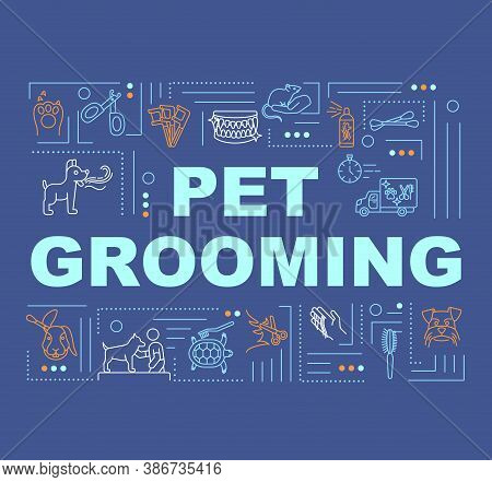 Pet Grooming Word Concepts Banner. Animal Care And Hygiene. Pet Washing And Trimming. Infographics W