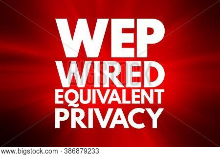 Wep - Wired Equivalent Privacy Acronym, Technology Concept Background