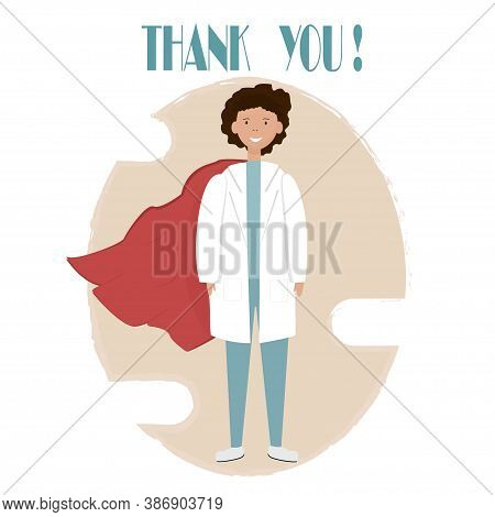 Doctor Standing And Smiling In Vector Design. Character Superhero. Person In Uniform. Text Thank You