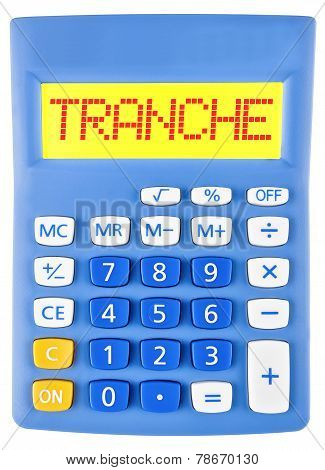 Calculator With Tranche On Display Isolated