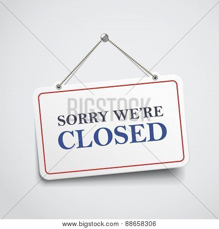 Sorry We Are Closed Hanging Sign