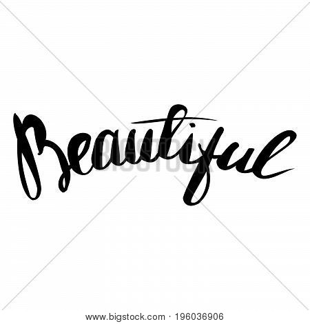 Beautiful. Handwritten quote. Modern calligraphy. Black on white
