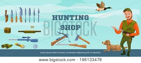 Hunter shop banner of flyer template with cartoon character, dog, guns, hat, compass, tent, crossbow, bow, arrows, bullet, knife, spear, rubber boots, rucksack, flashlight vector illustration
