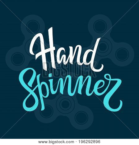 Vector Hand spinner lettering. Vector element for design. Hand drawn lettering. Composition for logo, label, emblems, banner and icons