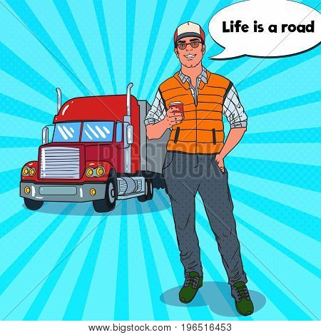 Pop Art Happy Trucker with Cup of Coffee. Professional Driver. Vector illustration