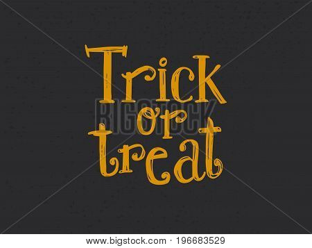 Trick or treat. Hand drawn Halloween lettering. This illustration can be used as a greeting card, poster, print or party logo.