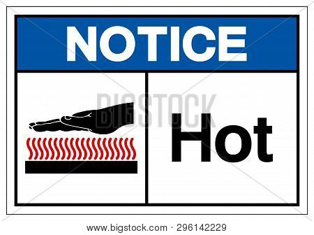 Notice Hot Symbol Sign, Vector Illustration, Isolate On White Background Label .eps10