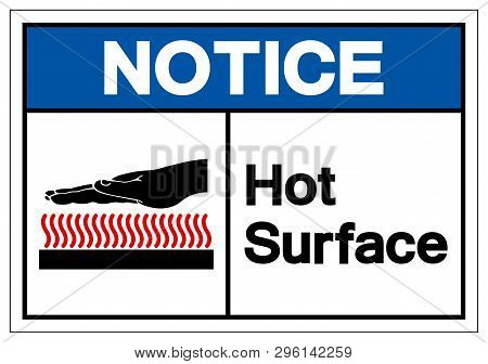 Notice Hot Surface Symbol Sign, Vector Illustration, Isolate On White Background Label .eps10