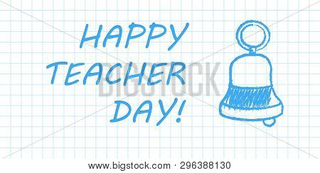Happy Teacher Day Banner. Blue Pen Drawn Outline On White Checkered Paper Textbook Page. Vector Illu