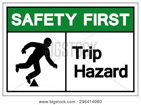 Safety First Trip Hazard Symbol Sign, Vector Illustration, Isolate On White Background Label. Eps10