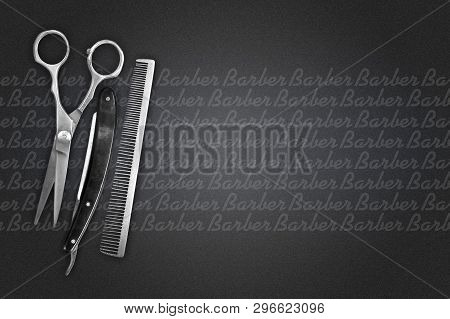 Barber Razor, Scissors, And Comb On A Dark Background. Professions. Barber Shop Concept. Beauty And 