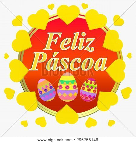 Bright Background Happy Easter. Colorful Happy Easter Greeting Card. Easter Illustration With Callig