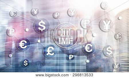 Imf International Monetary Fund Global Bank Organisation. Business Concept On Blurred Background