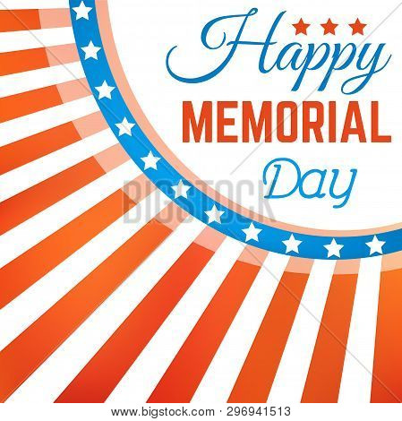 Appy Memorial Day Background With Stars And Stripes. Happy Memorial Day Poster. American Patriotic B