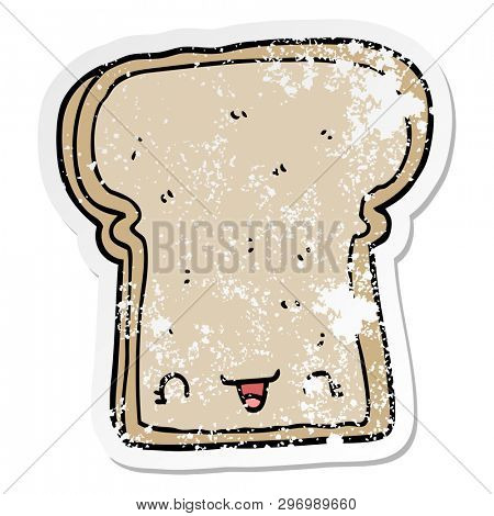 distressed sticker of a cute cartoon slice of bread