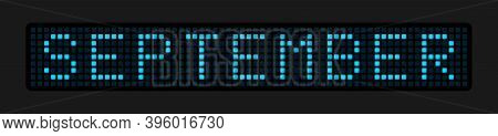 September. The Name Of The Month On The Cells Of The Electronic Tableau. Vector Illustration.