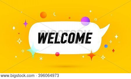 Welcome. Banner, Speech Bubble, Poster And Sticker Concept, Geometric Style With Text Welcome. Icon 