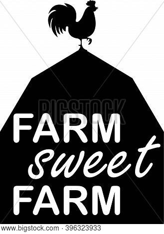 Farm Sweet Farm On White Background. Farm Vector Illustration