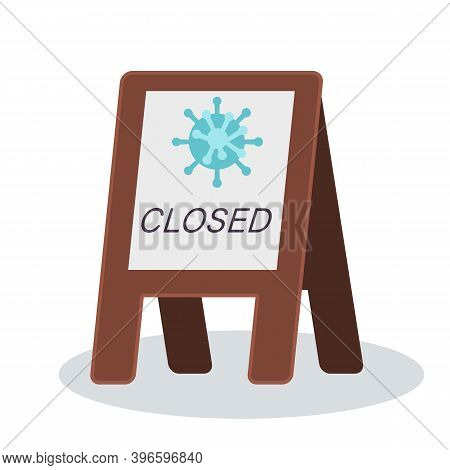 Closed Sign On White Isolated Backdrop. Coronavirus Warning For Social Banner Or Propaganda, Hygiene