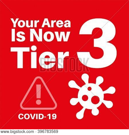 Your Area Is Now In Tier 3 Covid Information Vector Illustration On A Red Background
