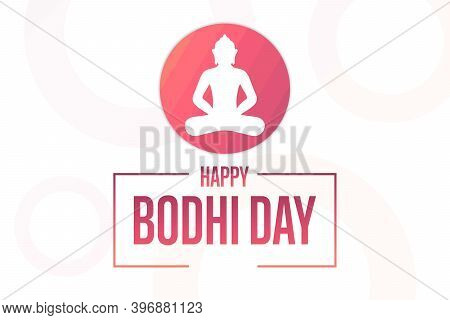 Bodhi Day. December 8. Holiday Concept. Template For Background, Banner, Card, Poster With Text Insc