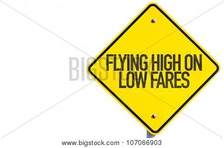 Flying High on Low Fares sign isolated on white background