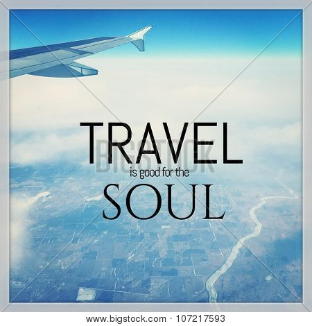 Inspirational Typographic Quote - travel is good for the soul