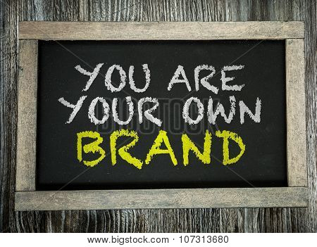 You Are Your Own Brand written on chalkboard