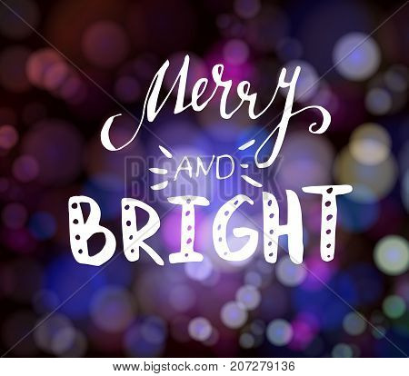 Magical background with night bokeh for holiday with handwritten Merry and Brights Vector