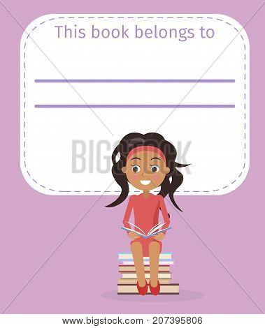 This book belongs to... Purple books cover with place for owner name and little girl who sits on pile of textbooks and read vector illustration