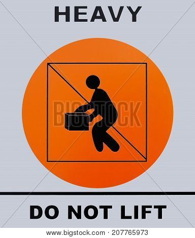 Photo of Heavy Do not lift sign. This photo was taken from sign board.
