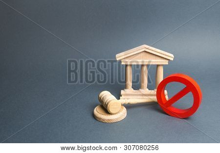 Courthouse With Judge's Gavel And Sign No. Restrictions And Laws On Restriction. Anti-popular Laws, 