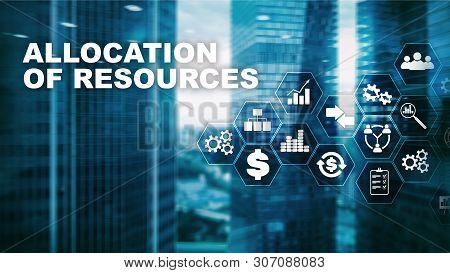 Allocation Of Resources Concept. Strategic Planning. Mixed Media. Abstract Business Background. Fina