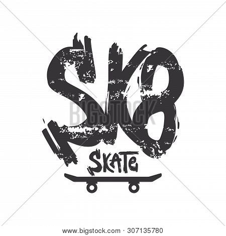 Sk8 Grunge Old School Vector Lettering. Dry Paint Brush Stroke Skateboarder Slogan. Black Ink Smears