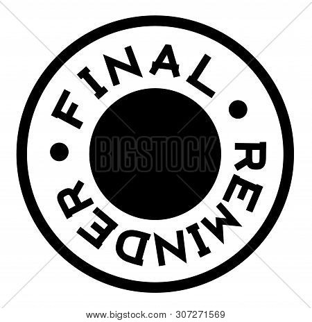 Final Reminder Black Stamp On White Background. Stamps And Stickers Series.