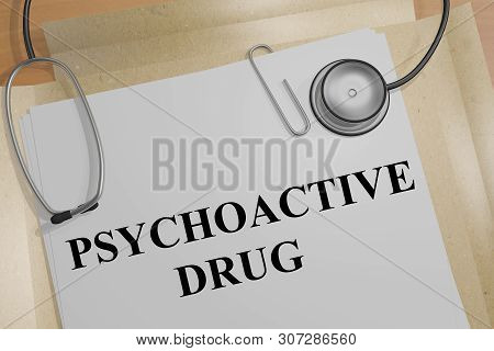 3d Illustration Of Psycoactive Drug Title On A Medical Document
