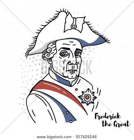 Frederick The Great Flat Colored Vector Portrait With Black Contours. Ruled The Kingdom Of Prussia F