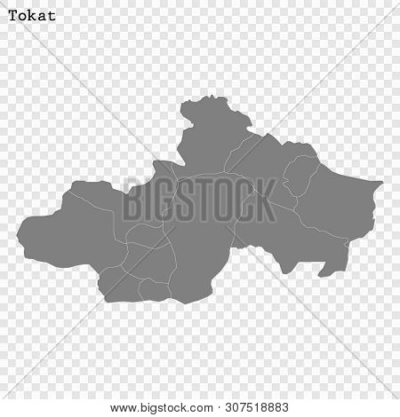 High Quality Map Of Tokat Is A Province Of Turkey, With Borders Of The Districts