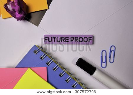 Future Proof On Sticky Notes Isolated On White Background.