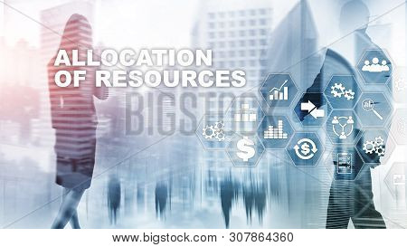 Allocation Of Resources Concept. Strategic Planning. Mixed Media. Abstract Business Background. Fina