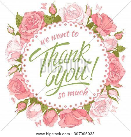 Thank You So Much. Custom Hand Drawn Calligraphic Lettering. Beautiful Flowers Of Rose Around Of Ins